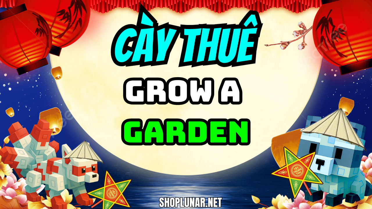 Cày Thuê Grow A Garden